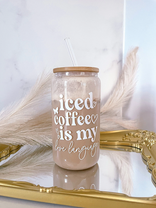 Iced Coffee Is My Love Language Glass 16 oz | 25oz | Lid &amp; Straw Included